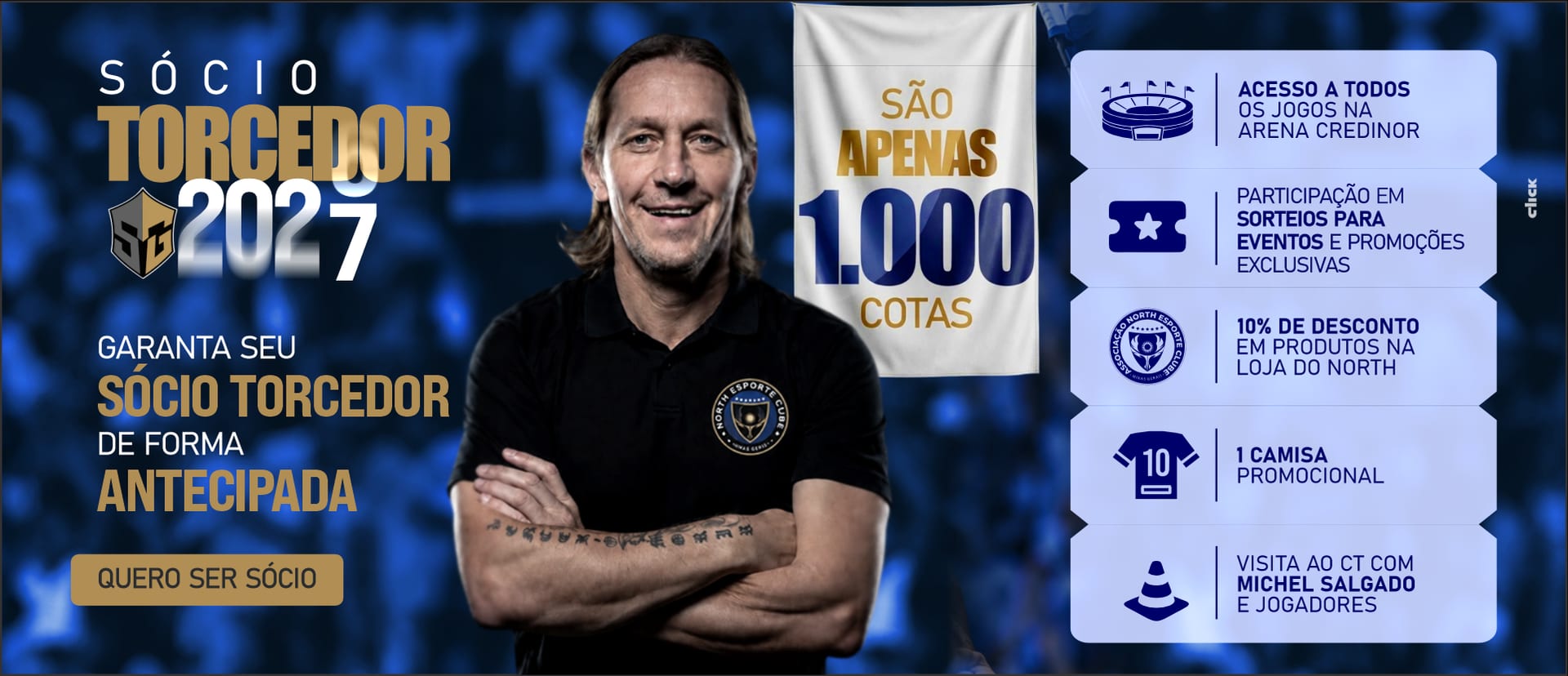 Sócio Torcedor 2027 do North, com o técnico Míchel Salgado: garanta seu sócio torcedor de forma antecipada. São apenas 1.000 cotas. Benefícios: acesso a todos os jogos na Arena Credinor, sorteios para eventos e promoções exclusivas, 10% de desconto na loja do North, 1 camisa promocional e visita ao CT com Míchel Salgado e jogadores.